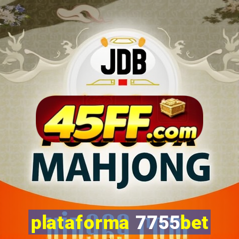 plataforma 7755bet